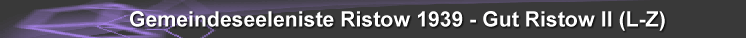 Gemeindeseeleniste Ristow 1939 - Gut Ristow II (L-Z)